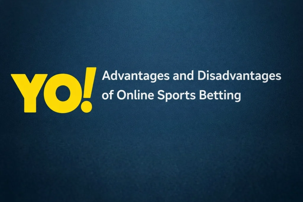 Advantages and disadvantages of online sports betting with YO logo illustration